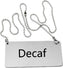 Omcan - Stainless Steel Chain 'Decaf' Sign, Pack of 60 - 80133