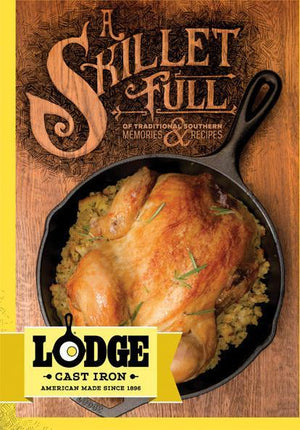Lodge - A Skillet Full of Traditional Southern Lodge Cast Iron Recipes & Memories - CBSF