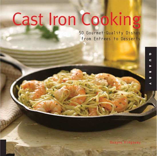 Lodge - Cast Iron Cooking: 50 Gourmet Quality Dishes from Entrees to Desserts - CBCCR