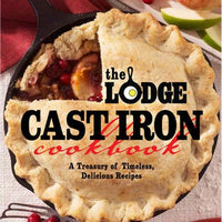 Lodge - The Lodge Cast Iron Cookbook: A Treasury of Timeless - Delicious Recipes - CBLCI