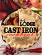 Lodge - The Lodge Cast Iron Cookbook: A Treasury of Timeless - Delicious Recipes - CBLCI